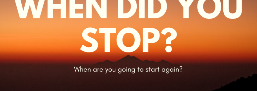 When did you stop?